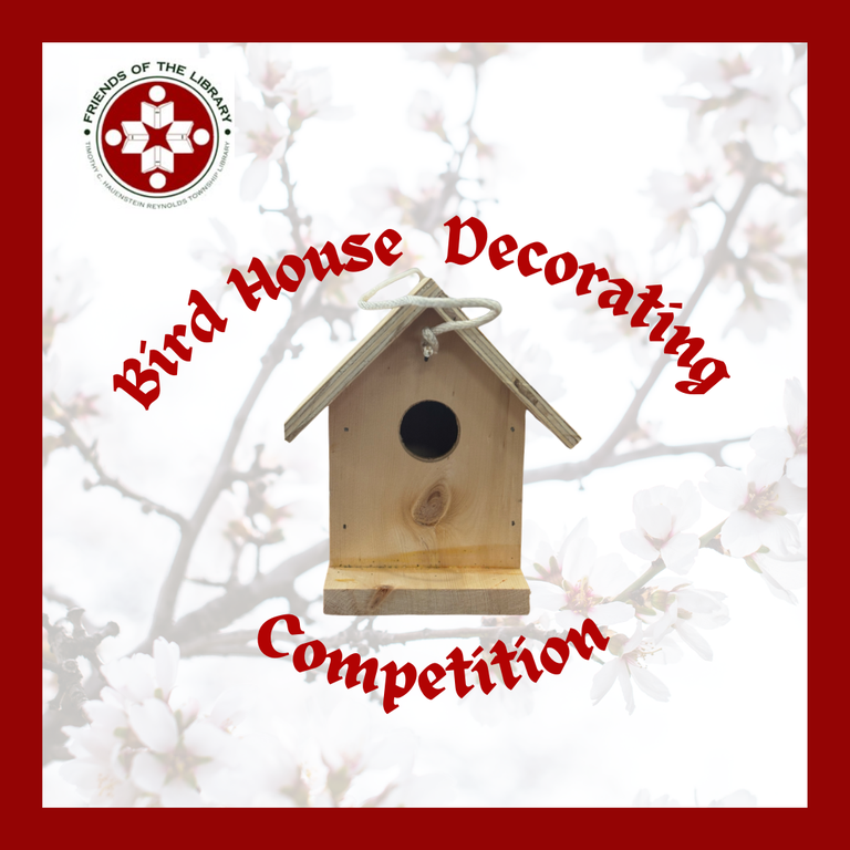 Friends of the Timothy C Hauenstein Reynolds Township Library Birdhouse Decorating Competion