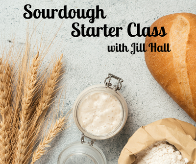 Sourdough Starter Class with Jill Hall